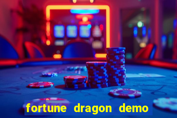 fortune dragon demo bet 500